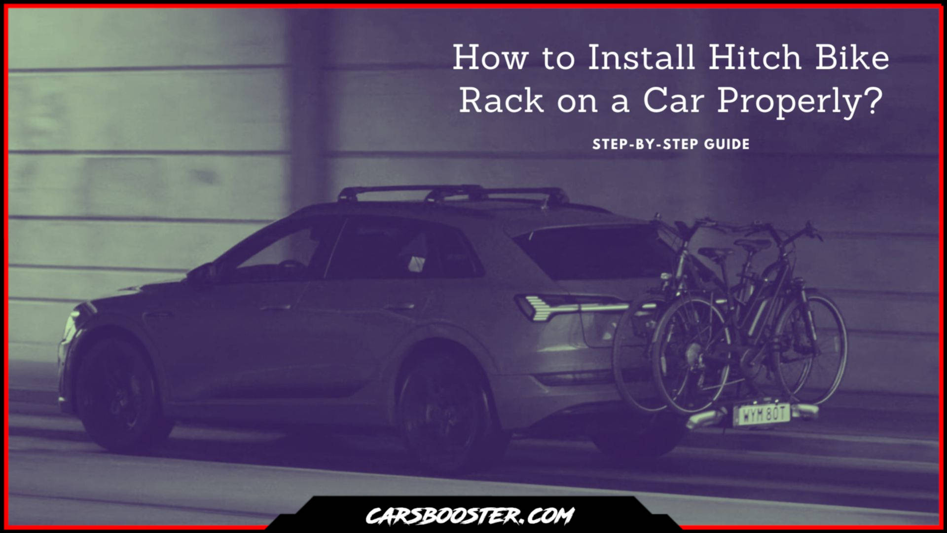 How To Install Hitch Bike Rack On A Car Properly? StepByStep Guide